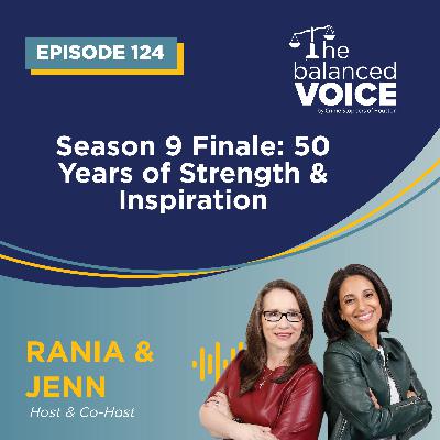 Ep. 124 | Season 9 Finale: 50 Years of Strength & Inspiration