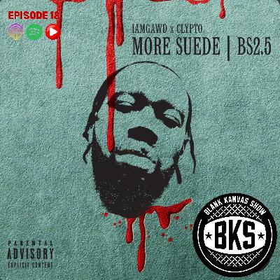More Suede (Interview) w/ IAMGAWD & CLYPTO More Suede (Interview) w/ IAMGAWD & CLYPTO