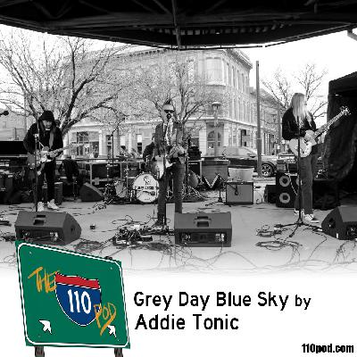 165: Grey Day Blue Sky by Addie Tonic