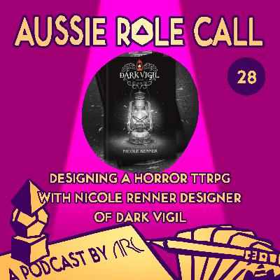 28. Making a Horror TTRPG with Nicole Renner Designer of Dark Vigil