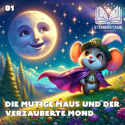 Die mutige Maus und der verzauberte Mond