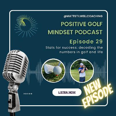 EP#29 Stats for success: decoding the numbers in golf and life EP#29 Stats for success: decoding the numbers in golf and life