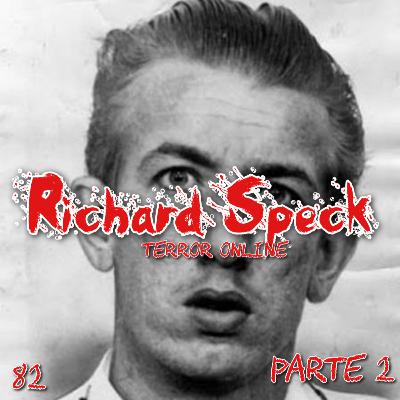 E82 - Richard Speck Pt.2 E82 - Richard Speck Pt.2