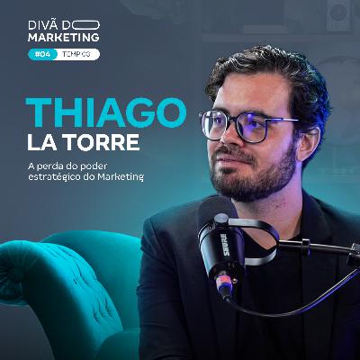 A perda do poder estratégico do Marketing (com Thiago la Torre do 'M15')