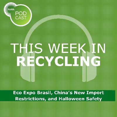 This Week in Recycling: Eco Expo Brasil, China’s New Import Restrictions, and Halloween Safety This Week in Recycling: Eco Expo Brasil, China’s New Import Restrictions, and Halloween Safety