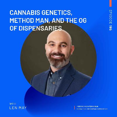 Cannabis Genetics, Method Man, and the OG of Dispensaries with Len May