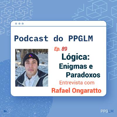 Ep. 89 - Lógica: Enigmas e Paradoxos. Entrevista com Rafael Ongaratto