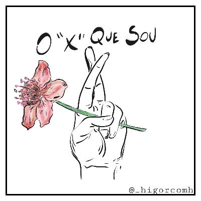 O "X" que sou