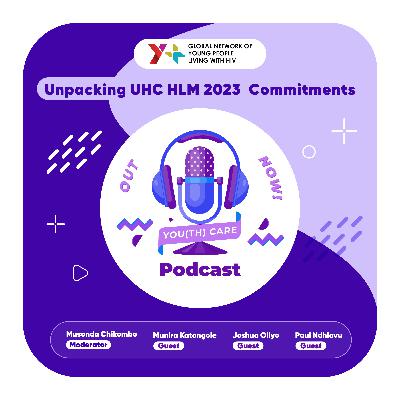 S03E04: Unpacking UHC HLM 2023 Commitments: "What is in it for young people and what is the role of young people in this going forward”
