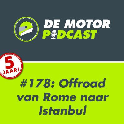 #178 Offroad van Rome naar Istanbul, durf jij het aan?