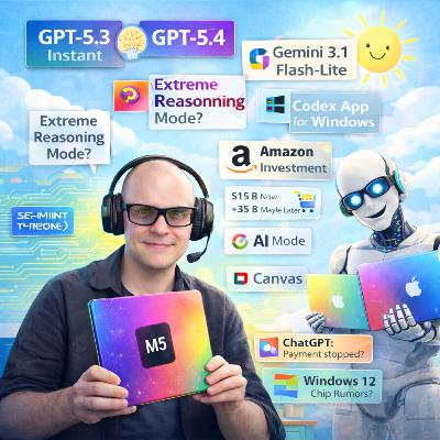 GPT-5.4 ist da & GPT-5.3 Instant | Gemini 3.1 Flash Lite | OpenAI veröffentlicht Codex für Windows | MacBook Neo | Gemini Canvas | Gerüchte zu Windows 12 | Apple Music mit AI Labels