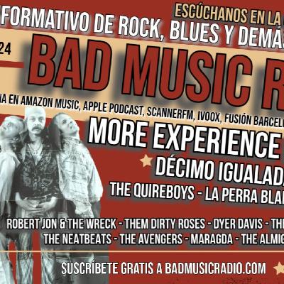 BAD MUSIC RADIO #524. MORE EXPERIENCE EN CONCIERTO