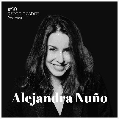 #50 Alejandra Nuño: Emprender siendo Madre Soltera, Cuidar tus Narrativas Internas e Invertir en Educación #50 Alejandra Nuño: Emprender siendo Madre Soltera, Cuidar tus Narrativas Internas e Invertir en Educación