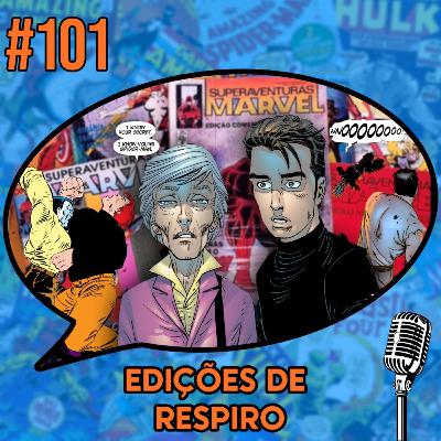 Edições de Respiro - Podcast #101