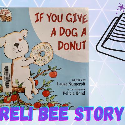 STORYTELLING TIME - IF YOU GIVE A DOG A DONUT