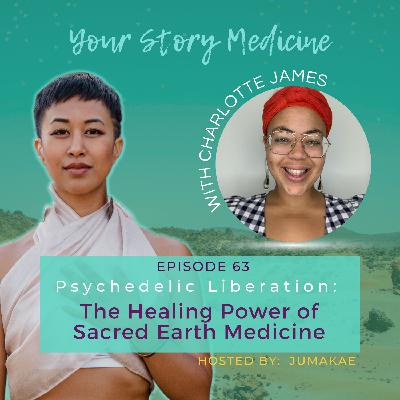 Psychedelic Liberation: The Healing Power of Sacred Earth Medicine with Charlotte James
