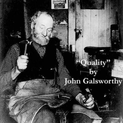 "Quality" by John Galsworthy