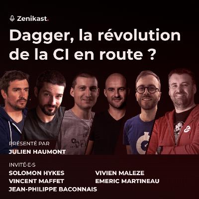 Zenikast - S03E06 - Dagger, la révolution de la CI en route ?