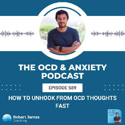 How to Unhook From OCD Thoughts Fast