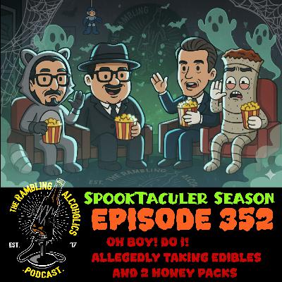 RAP EP.352 OH BOY! DO I ! ALLEGEDLY TAKING EDIBLES AND 2 HONEY PACKS