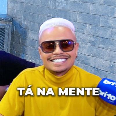 GRUPO TÁ NA MENTE - Brito Podcast #288 GRUPO TÁ NA MENTE - Brito Podcast #288