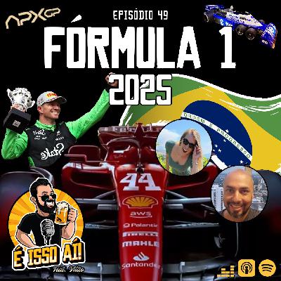 É Isso Aí! #49 - A Fórmula 1 em 2025