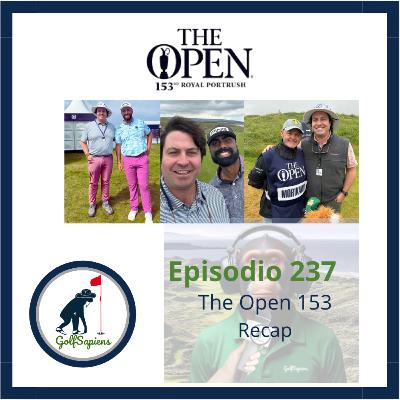 Ep 237 El Open 2025 Recap : lo que no se vio, lo que no se contó