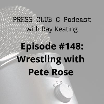 Episode #148: Wrestling with Pete Rose