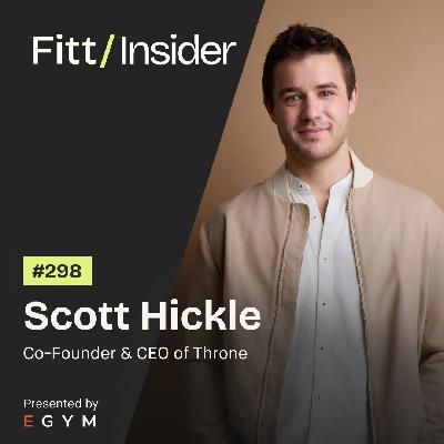 298. Scott Hickle, Co-Founder and CEO of Throne