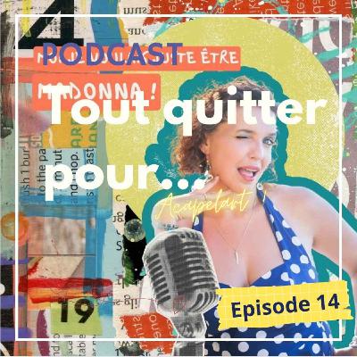 Tout quitter pour... Acapelart !
