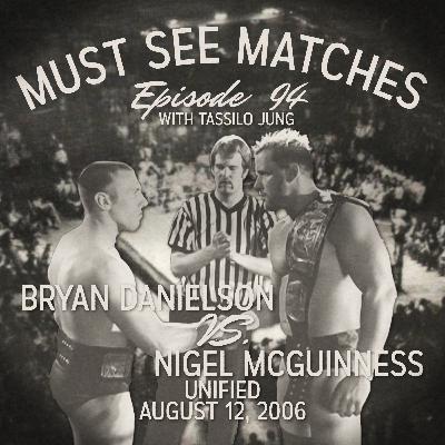 Episode 94 - Bryan Danielson vs. Nigel McGuinness - August 12, 2006