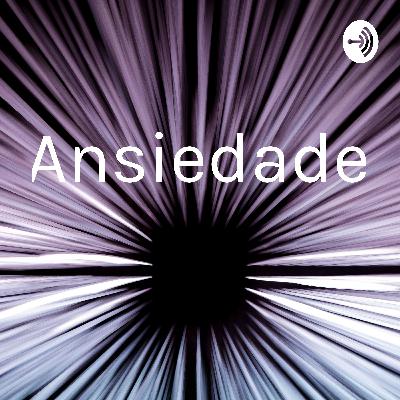 Ansiedade Ansiedade