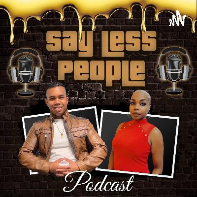 SayLessPeople - Season 7 - Episode 2 - Madness with Menopause