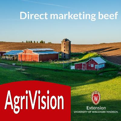 AgriVision Episode 31 - Direct marketing beef can add value to farm operation