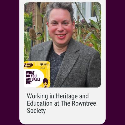 Working in Heritage and Education at The Rowntree Society