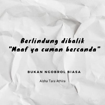 "Maaf ya cuman bercanda"