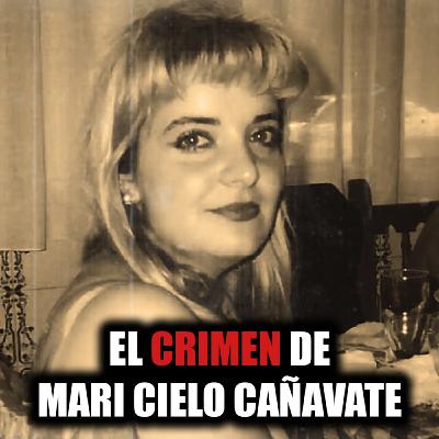 La desaparición de Mari Cielo Cañavate: un juicio sin cuerpo y una absolución polémica - Episodio exclusivo para mecenas
