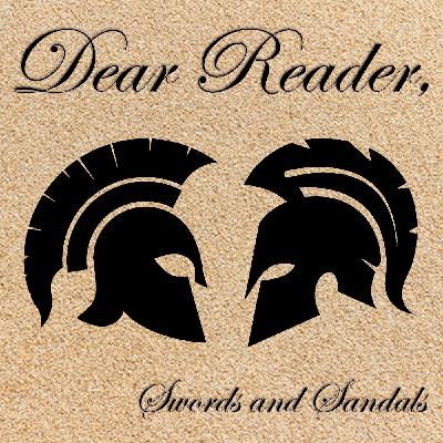 Dear Reader, Season 3 Episode 08: Swords and Sandals Dear Reader, Season 3 Episode 08: Swords and Sandals