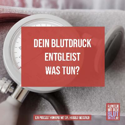 Dein Blutdruck entgleist- was tun? Dein Blutdruck entgleist- was tun?