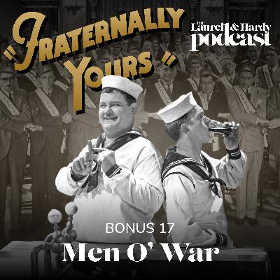 Bonus 17: Fraternally Yours - Men O' War Discussion