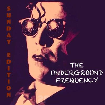 The Underground Frequency - Transmission 168 Sunday Edition - Episodio exclusivo para mecenas