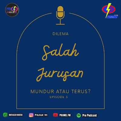 SALAH JURUSAN "DILEMA MAHASISWA SEMESTER 5"