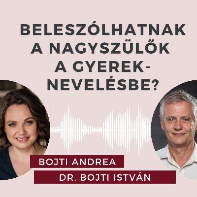 Beleszólhatnak a nagyszülők a gyereknevelésbe? Beszélgetés dr. Bojti Istvánnal.