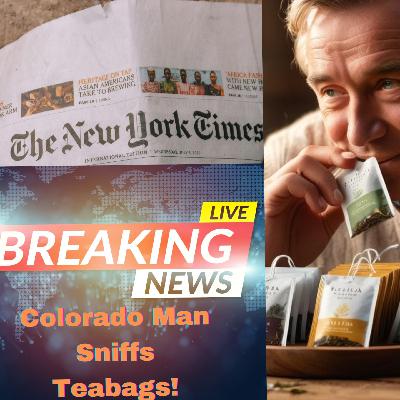 Sniffing Tea Bags: A Whiff of Wisdom From Colorado