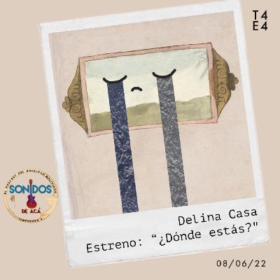 Estreno: "¿Dónde estás?" de Delina Casa | Ep.4 | T4