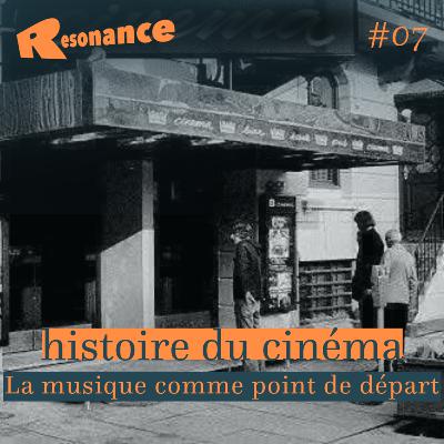 Histoire du cinéma, la musique comme point de départ - Resonance Histoire du cinéma, la musique comme point de départ - Resonance