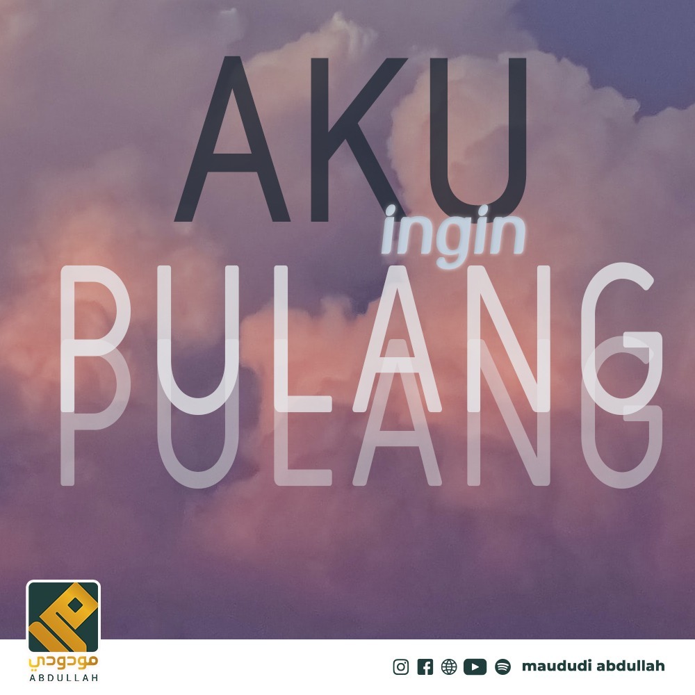 "Aku Ingin Pulang" - Ustadz Maududi Abdullah, Lc episode artwork