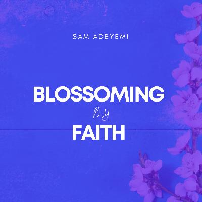 Blossoming By Faith Blossoming By Faith