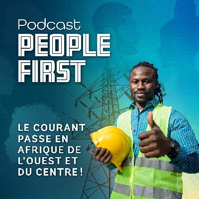 Le courant passe en Afrique de l’Ouest et du Centre ! | People First Podcast