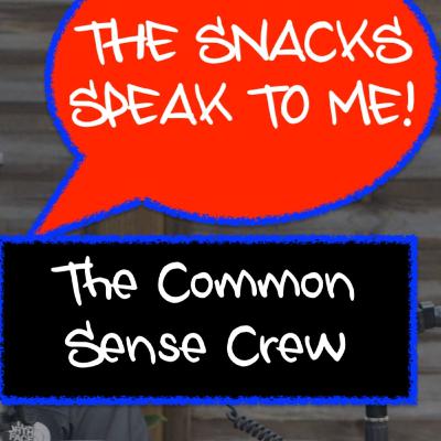 THE SNACKS SPEAK TO ME!
